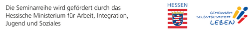 Die Seminarreihe wird gefördert durch das Hessische Ministerium für Arbeit, Integration, Jugend und Soziales